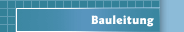 Bauleitung